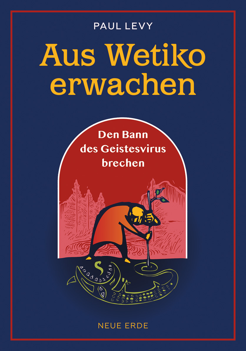 Buchcover Aus Wetiko erwachen Buchcover Aus Wetiko erwachen