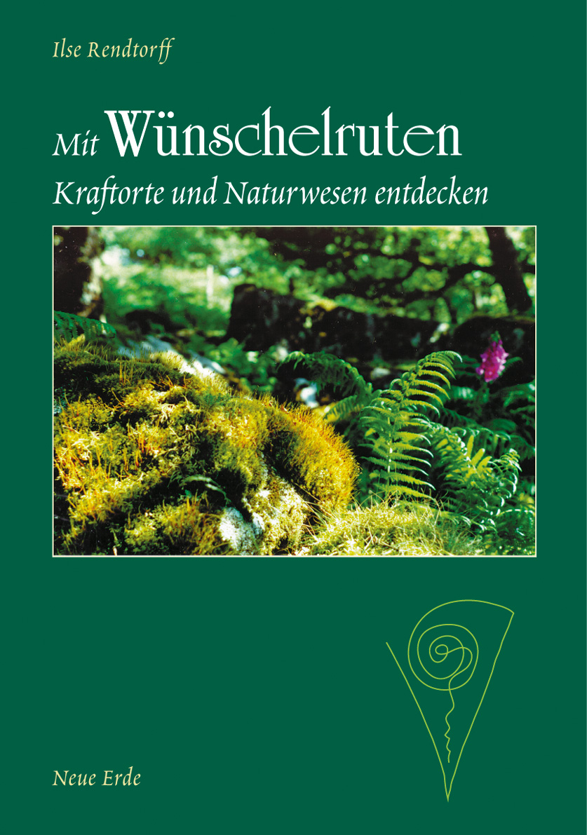 Buchcover Mit Wünschelruten Kraftorte und Naturwesen entdecken Buchcover Mit Wünschelruten Kraftorte und Naturwesen entdecken